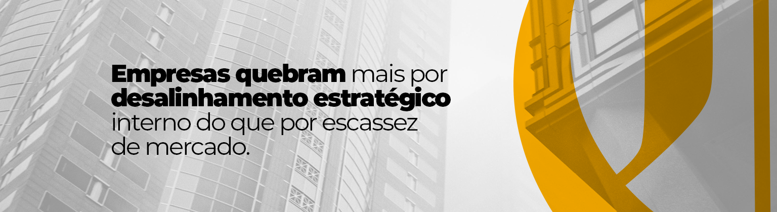 Empresas quebram mais por desalinhamento estratégico interno do que por escassez de mercado. – [Cloned #1988]